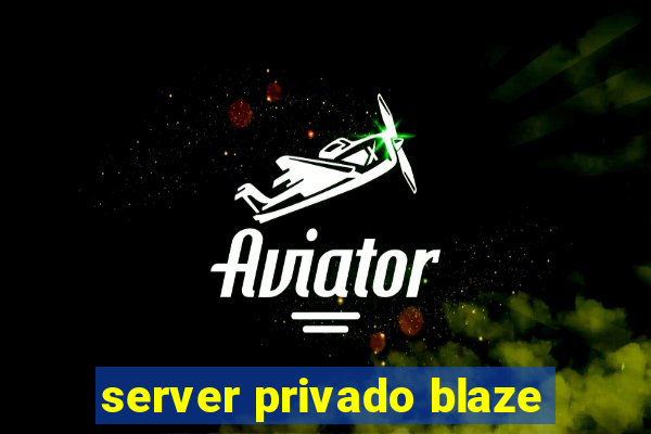 server privado blaze